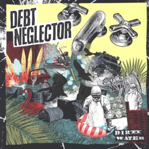 Debt Neglector-Dirty Water-LP (Vinyl)-01