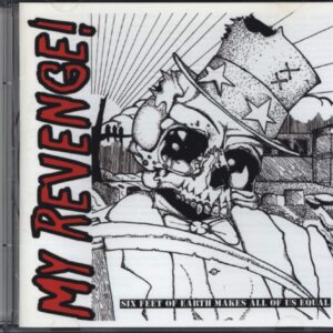 My Revenge-Six Feet of Earth Makes All of Us Equal Audio CD-CD-01