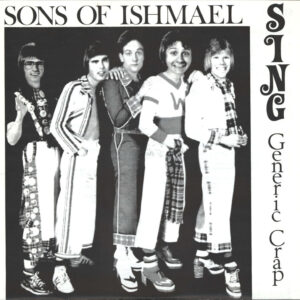 Sons Of Ishmael-Sing Generic Crap-7" Single (Vinyl)-01