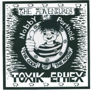 Toxik Ephex-The Adventures Of Nobby Porthole The Cock Of The North-LP (Vinyl)-01
