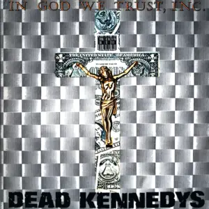 Dead Kennedys-In God We Trust