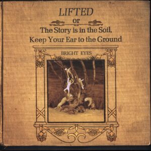 Bright Eyes-Lifted Or The Story Is In The Soil Keep Your Ear To The Ground-LP Vinyl