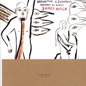 Arrington de Dionyso's Malaikat Dan Singa-Suara Naga-LP Vinyl