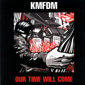 KMFDM-Our Time Will Come-LP Vinyl