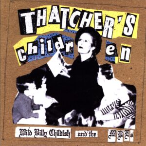 Wild Billy Childish And The Musicians Of The British Empire-Thatcher's Children-LP Vinyl