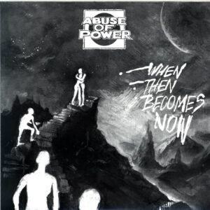 Abuse Of Power-When Then Becomes Now-brown 7 Vinyl