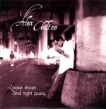 Alex Chilton-Loose Shoes And Tight Pussy-LP Vinyl