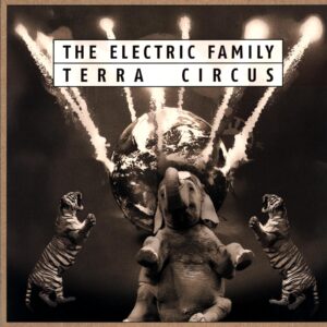 The Electric Family-Terra Circus-LP Vinyl