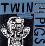 Twin Pigs-Godspeed Little Shit-eater-LP Vinyl