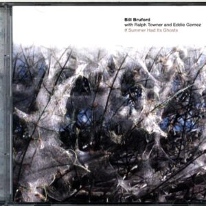 Bill Bruford-If Summer Had Its Ghosts-CD
