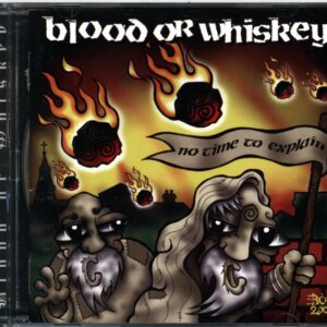 Blood Or Whiskey-No Time To Explain-CD