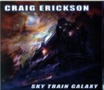 Craig Erickson-Sky Train Galaxy-CD