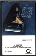 George Cables-By George George Cables Plays The Music Of George Gershwin-Cassette