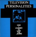 Television Personalities-How I Learned To Love The Bomb-12 Vinyl