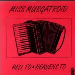 Miss Murgatroid-Hell To - Heavens To-7 Vinyl