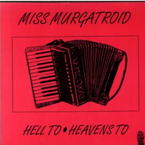 Miss Murgatroid-Hell To - Heavens To-7 Vinyl