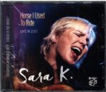 Sara K.-Horse I Used To Ride-CD