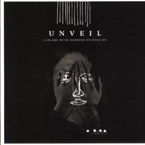 Unveil-A Flame With Nothing To Feed On-white LP Vinyl