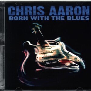 Chris Aaron-Born With The Blues-CD