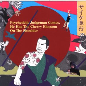 Psyche Bugyo-Psychedelic Judgeman Comes He Has The Cherry Blossom On The Shoulder-CD