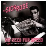 Sick Rose-No Need For Speed-LP Vinyl