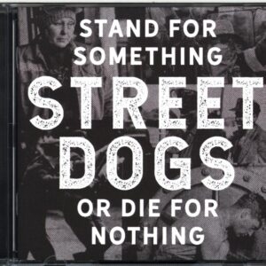 Street Dogs-Stand For Something Or Die For Nothing-CD