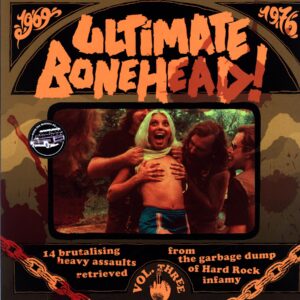 Various-Ultimate Bonehead! Vol. Three (14 Brutalising Heavy Assaults Retrieved From The Garbage Dump Of Hard Rock Infamy)-LP Vinyl
