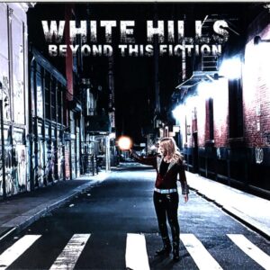White Hills-Beyond This Fiction-CD