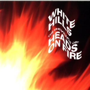 White Hills-The Revenge Of Heads On Fire-CD