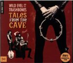 Wild Evel And The Trashbones-Tales From The Cave-CD