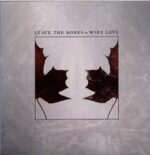 Wire Love-Leave The Bones-12 Vinyl black-milky clear split