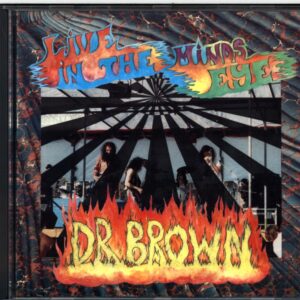 Dr. Brown-Live In The Mind's Eye-CD