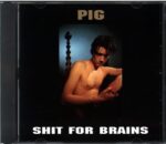 Pig-Shit For Brains-CD-Single