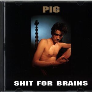 Pig-Shit For Brains-CD-Single