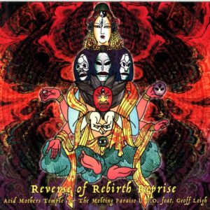 Acid Mothers Temple and The Melting Paraiso UFO-Reverse Of Rebirth Reprise-CD