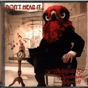 Admiral Sir Cloudesley Shovell-Don't Hear It...Fear It!-CD