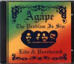 Agape-The Problem Is Sin Live And Unreleased-CD