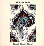 Bhajan Bhoy-Shanti Shanti Shanti-LP Vinyl
