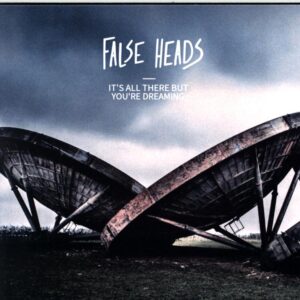 False Heads-It's All There But You're Dreaming -CD