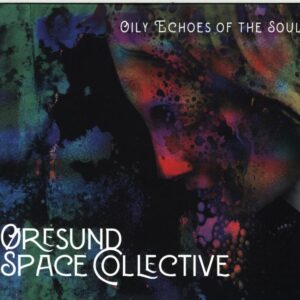Øresund Space Collective-Oily Echoes Of The Soul-CD