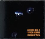 Space Debris-Archive Volume 3 - Deepest View-CD