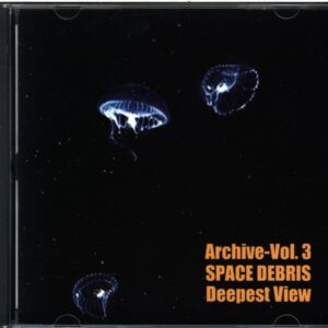Space Debris-Archive Volume 3 - Deepest View-CD