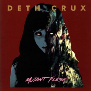 Deth Crux-Mutant Flesh-LP Vinyl