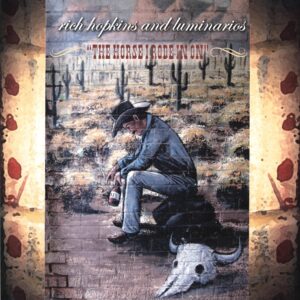 Rich Hopkins And Luminarios-The Horse I Rode In On-LP Vinyl