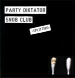 Party Diktator - Snob Club-Splitting-12 Vinyl