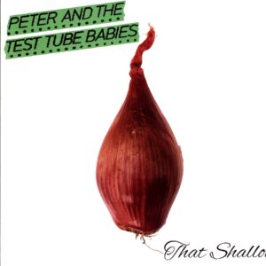 Peter And The Test Tube Babies-That Shallot-clear LP Vinyl
