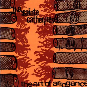 The Sainte Catherines-The Art Of Arrogance-orange LP Vinyl