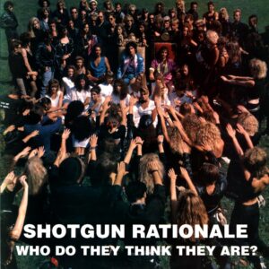 Shotgun Rationale-Who Do They Think They Are signed-LP Vinyl