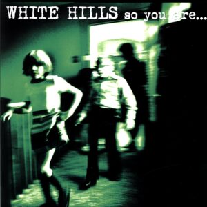 White Hills-So You Are... So You'll Be-LP Vinyl